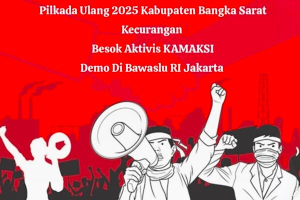 Buntut Kecurangan Pilkada Ulang 2025 Bangka Besok Aktivis KAMAKSI Demo Bawaslu Pusat